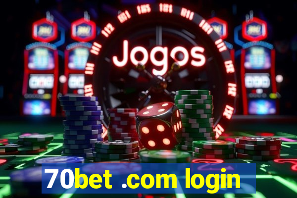 70bet .com login